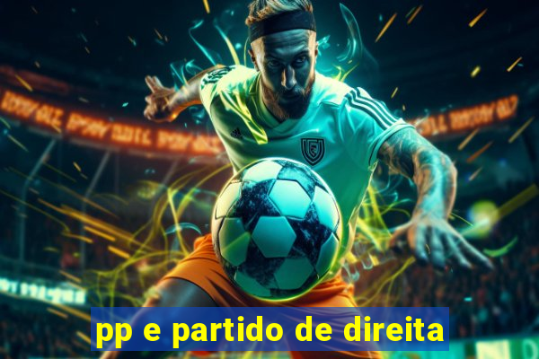 pp e partido de direita